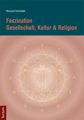 Hanifzadeh |  Hanifzadeh, M: Faszination Gesellschaft, Kultur & Religion | Buch |  Sack Fachmedien