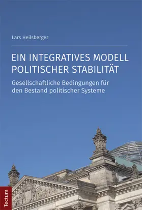 Heilsberger |  Ein integratives Modell politischer Stabilität | Buch |  Sack Fachmedien