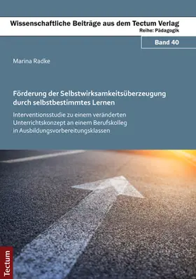 Radke |  Förderung der Selbstwirksamkeitsüberzeugung durch selbstbestimmtes Lernen | Buch |  Sack Fachmedien