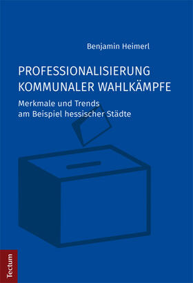 Heimerl |  Professionalisierung kommunaler Wahlkämpfe | Buch |  Sack Fachmedien