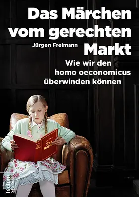 Freimann |  Das Märchen vom gerechten Markt | Buch |  Sack Fachmedien