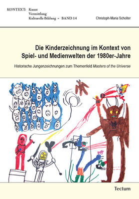 Scholter |  Die Kinderzeichnung im Kontext von Spiel- und Medienwelten der 1980er-Jahre | Buch |  Sack Fachmedien