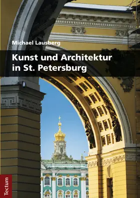 Lausberg |  Kunst und Architektur in St. Petersburg | Buch |  Sack Fachmedien