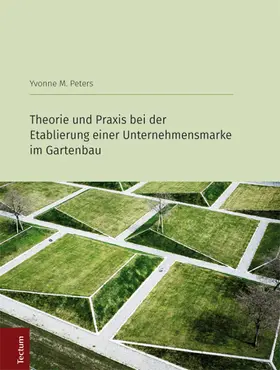 Peters |  Theorie und Praxis bei der Etablierung einer Unternehmensmarke im Gartenbau | Buch |  Sack Fachmedien