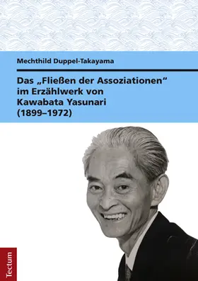 Duppel-Takayama |  Das "Fließen der Assoziationen" im Erzählwerk von Kawabata Yasunari (1899-1972) | Buch |  Sack Fachmedien