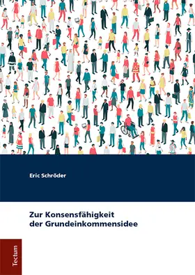 Schröder |  Zur Konsensfähigkeit der Grundeinkommensidee | Buch |  Sack Fachmedien