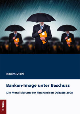 Diehl |  Diehl, N: Banken-Image unter Beschuss | Buch |  Sack Fachmedien