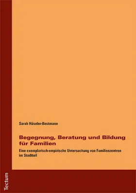 Häseler-Bestmann |  Begegnung, Beratung und Bildung für Familien | Buch |  Sack Fachmedien