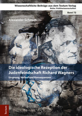 Schmidt |  Die ideologische Rezeption der Judenfeindschaft Richard Wagners | Buch |  Sack Fachmedien