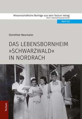 Neumaier |  Das Lebensbornheim "Schwarzwald" in Nordrach | Buch |  Sack Fachmedien