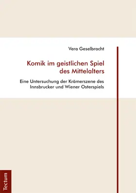 Geselbracht |  Komik im geistlichen Spiel des Mittelalters | Buch |  Sack Fachmedien