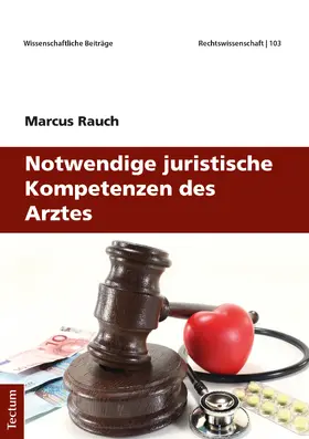 Rauch |  Notwendige juristische Kompetenzen des Arztes | Buch |  Sack Fachmedien