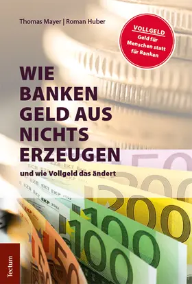 Mayer / Huber |  Wie Banken Geld aus Nichts erzeugen | Buch |  Sack Fachmedien