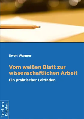 Wagner |  Vom weißen Blatt zur wissenschaftlichen Arbeit | Buch |  Sack Fachmedien