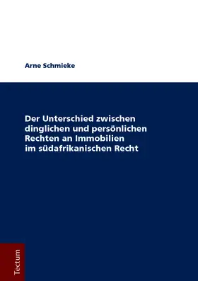 Schmieke |  Der Unterschied zwischen dinglichen und persönlichen Rechten an Immobilien im südafrikanischen Recht | Buch |  Sack Fachmedien