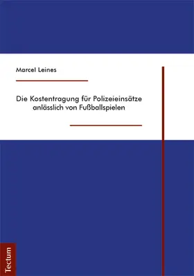 Leines | Die Kostentragung für Polizeieinsätze anlässlich von Fußballspielen | Buch | 978-3-8288-4100-0 | sack.de