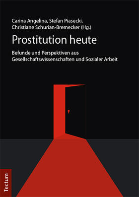 Angelina / Piasecki / Schurian-Bremecker |  Prostitution heute | Buch |  Sack Fachmedien
