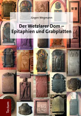 Wegmann |  Der Wetzlarer Dom - Epitaphien und Grabplatten | Buch |  Sack Fachmedien