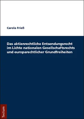 Frieß |  Das aktienrechtliche Entsendungsrecht im Lichte nationalen Gesellschaftsrechts und europarechtlicher Grundfreiheiten | Buch |  Sack Fachmedien