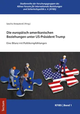 Arnautovic / Arnautovic |  Die europäisch-amerikanischen Beziehungen unter US-Präsident Trump | Buch |  Sack Fachmedien