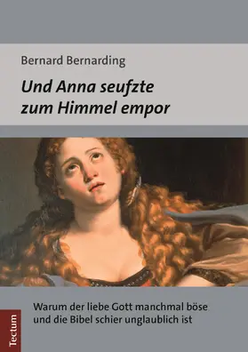 Bernarding |  Und Anna seufzte zum Himmel empor | Buch |  Sack Fachmedien