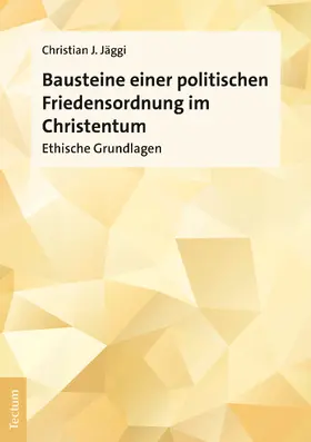 Jäggi |  Bausteine einer politischen Friedensordnung im Christentum | Buch |  Sack Fachmedien