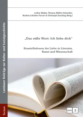 Bluhm / Müller-Schneider / Schiefer Ferrari |  "Das süße Wort: Ich liebe dich" | Buch |  Sack Fachmedien