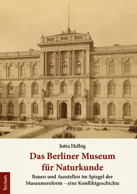 Helbig |  Das Berliner Museum für Naturkunde | Buch |  Sack Fachmedien