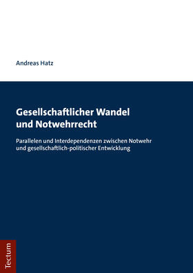 Hatz |  Gesellschaftlicher Wandel und Notwehrrecht | Buch |  Sack Fachmedien