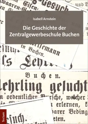 Arnstein |  Die Geschichte der Zentralgewerbeschule Buchen | Buch |  Sack Fachmedien