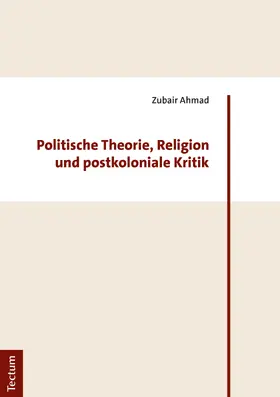 Ahmad |  Politische Theorie, Religion und postkoloniale Kritik | Buch |  Sack Fachmedien