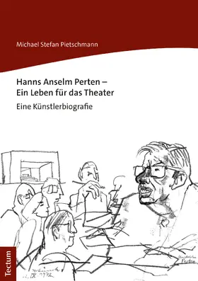 Pietschmann |  Hanns Anselm Perten - Ein Leben für das Theater | Buch |  Sack Fachmedien