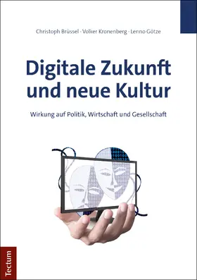 Brüssel / Kronenberg / Götze |  Digitale Zukunft und neue Kultur | Buch |  Sack Fachmedien