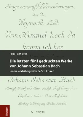 Pachlatko |  Die letzten fünf gedruckten Werke von Johann Sebastian Bach | Buch |  Sack Fachmedien