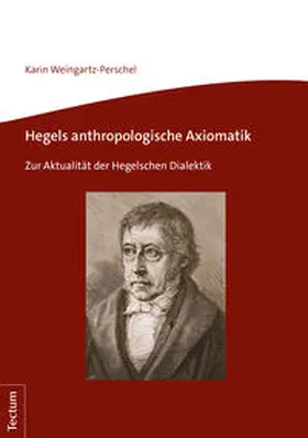 Weingartz-Perschel |  Hegels anthropologische Axiomatik | Buch |  Sack Fachmedien