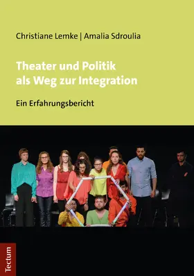 Lemke / Sdroulia |  Theater und Politik als Weg zur Integration | Buch |  Sack Fachmedien