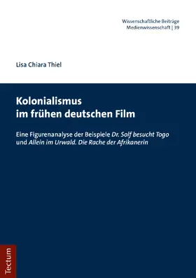 Thiel |  Kolonialismus im frühen deutschen Film | Buch |  Sack Fachmedien