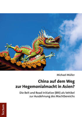 Müller |  China auf dem Weg zur Hegemonialmacht in Asien? | Buch |  Sack Fachmedien