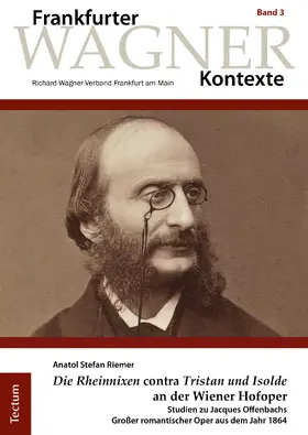 Riemer |  „Die Rheinnixen“ contra „Tristan und Isolde“ an der Wiener Hofoper | Buch |  Sack Fachmedien