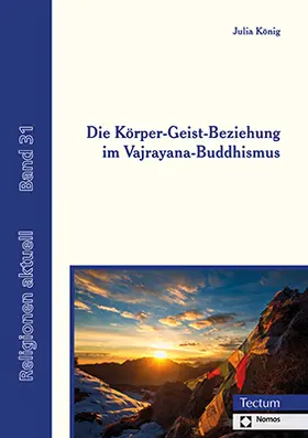 König |  Die Körper-Geist-Beziehung im Vajrayana-Buddhismus | Buch |  Sack Fachmedien