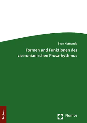 Komenda |  Formen und Funktionen des ciceronianischen Prosarhythmus | Buch |  Sack Fachmedien