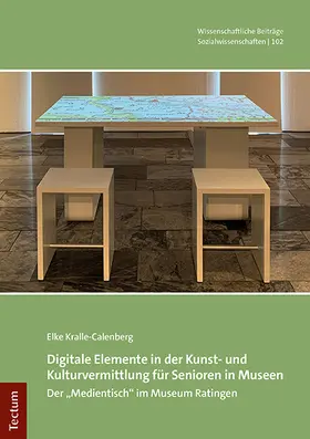 Kralle-Calenberg |  Digitale Elemente in der Kunst- und Kulturvermittlung für Senioren in Museen | Buch |  Sack Fachmedien