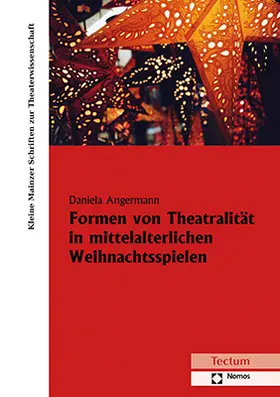 Angermann |  Formen von Theatralität in mittelalterlichen Weihnachtsspielen | Buch |  Sack Fachmedien