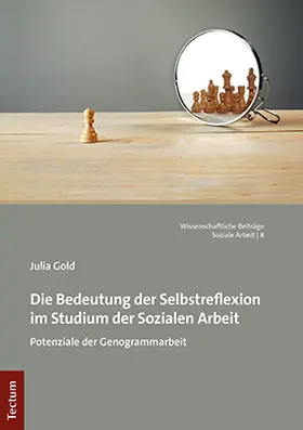 Gold |  Die Bedeutung der Selbstreflexion im Studium der Sozialen Arbeit | Buch |  Sack Fachmedien