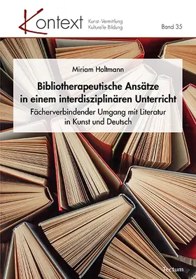 Holtmann |  Bibliotherapeutische Ansätze in einem interdisziplinären Unterricht | Buch |  Sack Fachmedien