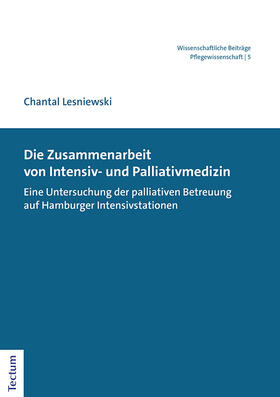 Lesniewski |  Die Zusammenarbeit von Intensiv- und Palliativmedizin | Buch |  Sack Fachmedien