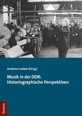 Lueken |  Musik in der DDR: Historiographische Perspektiven | Buch |  Sack Fachmedien