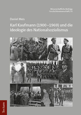 Meis |  Karl Kaufmann (1900–1969) und die Ideologie des Nationalsozialismus | Buch |  Sack Fachmedien