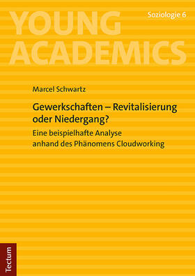 Schwartz |  Gewerkschaften – Revitalisierung oder Niedergang? | Buch |  Sack Fachmedien