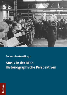 Lueken |  Musik in der DDR: Historiographische Perspektiven | eBook | Sack Fachmedien
